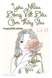 Yêu Nhau, Động Vật Đều Cảm Thấy Sầu