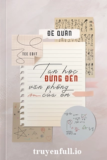 Tan Học Đừng Đến Văn Phòng Của Em