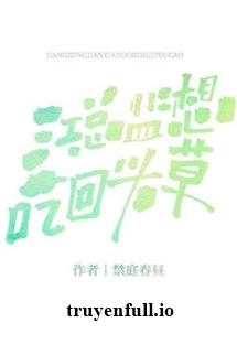 Giám Đốc Giang Muốn “Ăn Lại” Tình Cũ - Cấm Đình Xuân Trú