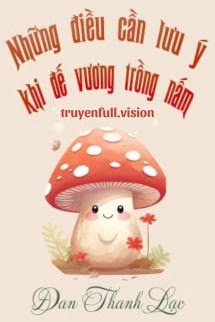 Những Điều Cần Lưu Ý Khi Đế Vương Trồng Nấm