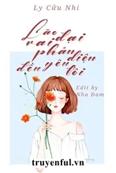 Lão Đại Vai Phản Diện Đều Yêu Tôi