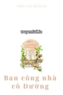 Ban Công Nhà Cô Đường - Nhất Linh Bách Dạ